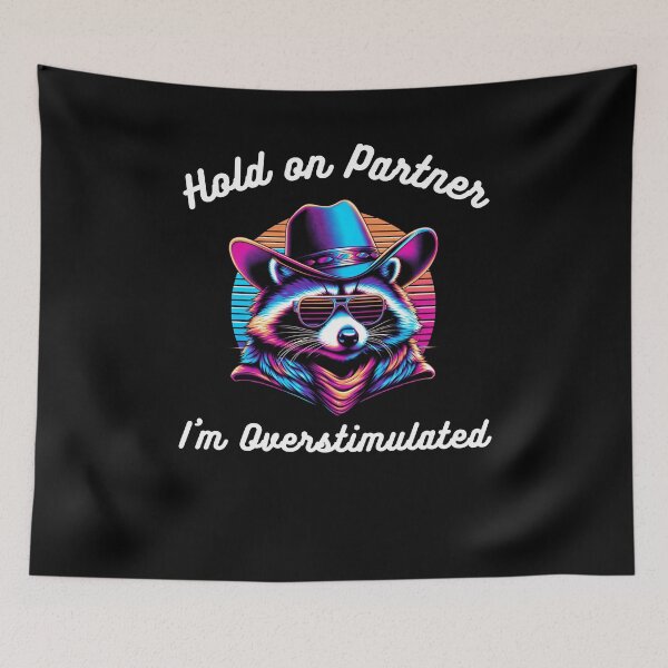 Item preview, Retro Hold on Partner I'm Overstimulated raccoon cowboy designed and sold by snowry.