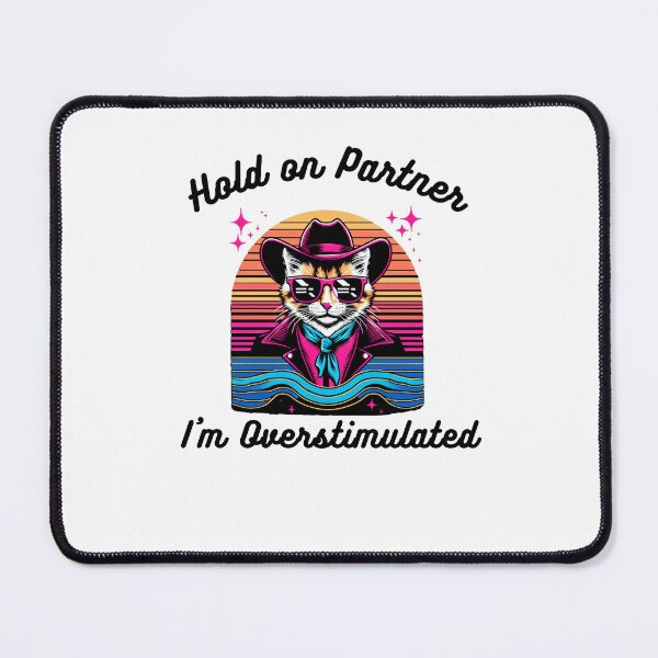Item preview, Funny Hold on Partner I'm Overstimulated retro cat cowboy designed and sold by snowry.