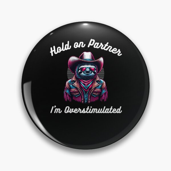 Item preview, Funny Hold on Partner I'm Overstimulated sloth cowboy retro designed and sold by snowry.