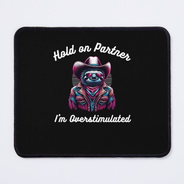 Item preview, Funny Hold on Partner I'm Overstimulated sloth cowboy retro designed and sold by snowry.
