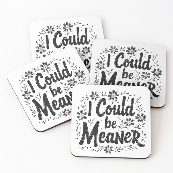 Item preview, I Could Be Meaner Funny designed and sold by AniArtPL.