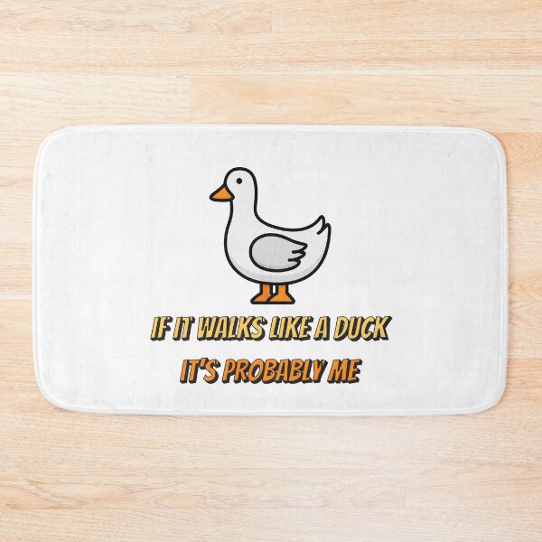 Item preview, It if walks like a duck it's probably me designed and sold by NordicBadger.