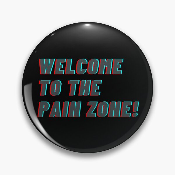Item preview, Welcome to the pain zone! designed and sold by Floter80.