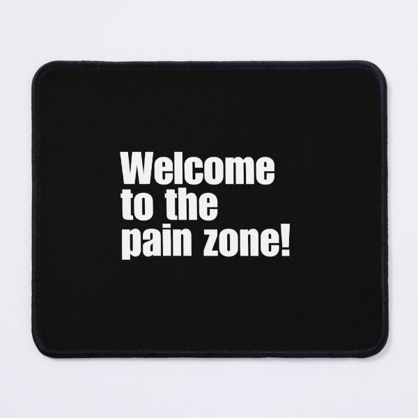 Item preview, Welcome to the pain zone! designed and sold by Floter80.