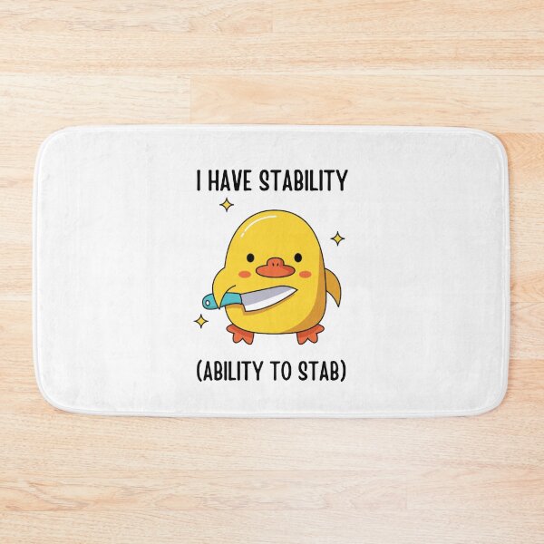 Item preview, I have stability (ability to stab) / Cute duck design designed and sold by puppycuppy.
