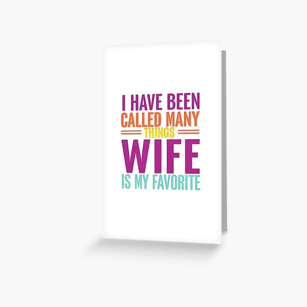 Item preview, Funny Wife T-Shirt, I Have Been Called Many Things Wife Is My Favorite Shirt, Perfect Gift for Wife, Cute Marriage Tee designed and sold by TeeTimeTreasure.