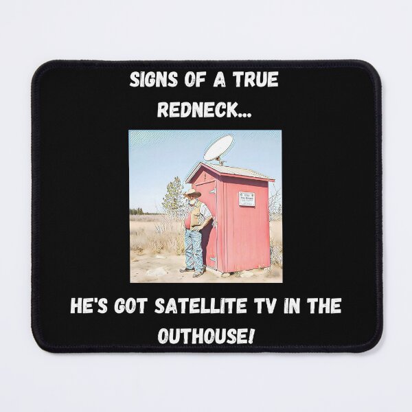 Item preview, Signs of a True Redneck: Satellite TV in the Outhouse! White Text designed and sold by LaughGraphics - Fun Graphics, Serious Laughs!.
