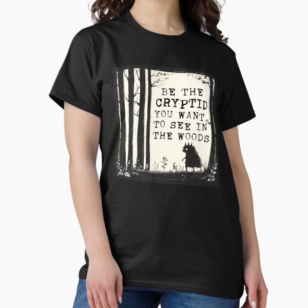 Item preview, Be The Cryptid You Want To See In The Woods Cute Cryptid designed and sold by RockFireMerch.