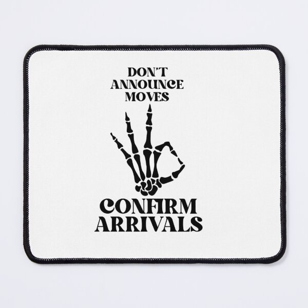 Item preview, Don't announce moves Confirm arrivals - Black and White Skeletal - Motivational/ Inspirational quotes designed and sold by TishCO.