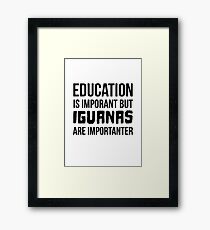 Iguanas Are Importanter Framed Print