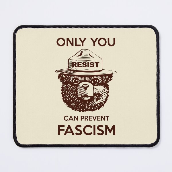 Item preview, Smokey Says Resist! Only You Can Prevent Fascism! designed and sold by Thelittlelord.