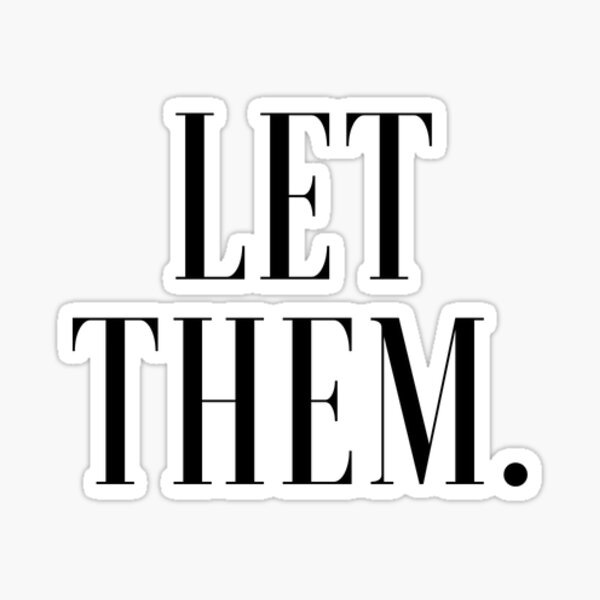 Item preview, LET THEM Mel Robbin’s Inspiring Quote Mantra  designed and sold by ELLIE COLE CO..