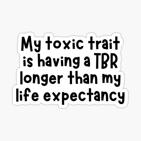 Artikel-Vorschau von Mein toxisches Merkmal ist, dass ich einen TBR habe, der länger ist als meine Lebenserwartung, designt und verkauft von medimidoodles.