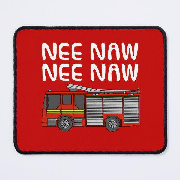 Item preview, Fire Engine Truck, Nee Naw, Firefighter Funny designed and sold by doodlerob.