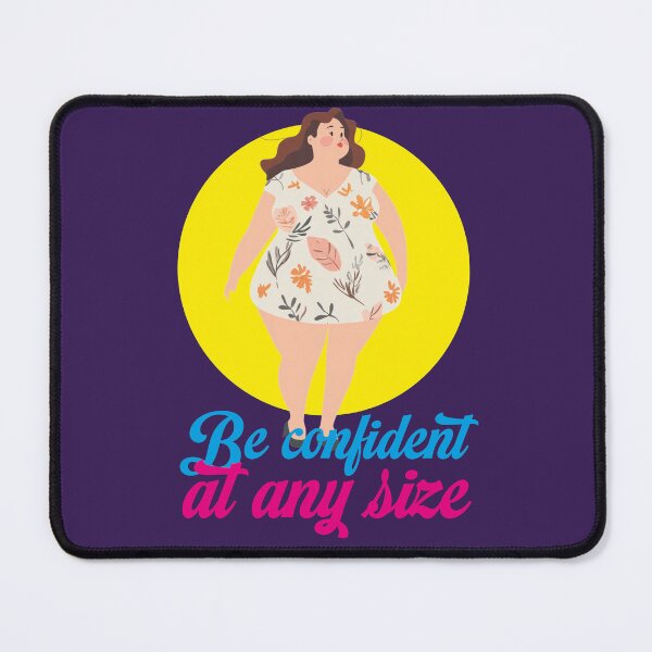Item preview, Be confident at any size designed and sold by Mauswohn.