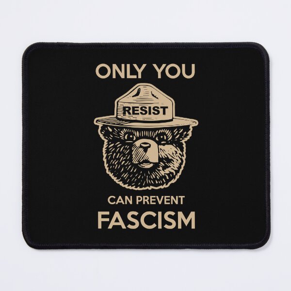 Item preview, Smokey Says Resist! Only You Can Prevent Fascism! designed and sold by Thelittlelord.