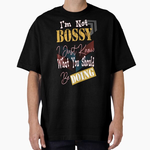 Item preview, Funny I_m Not Bossy I Just Know What You Should Be Doing Premium T-Shirt designed and sold by Jacqueline-S.