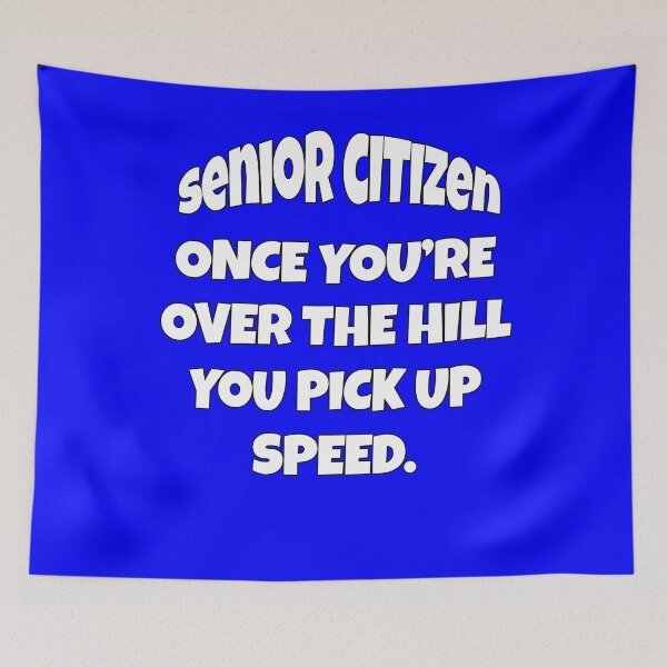 Item preview, Funny Senior Citizen Humor Once You’re Over The Hill, You Pick Up Speed designed and sold by fantasticdesign.