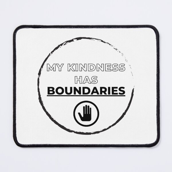 Item preview, My Kindness Has Boundaries - Black and white - Motivational/ Inspirational quotes designed and sold by TishCO.