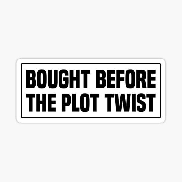 Item preview, Funny Bought Before The Plot Twist - Anti Elon designed and sold by PixVib.