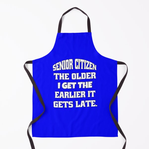 Item preview, Funny Senior Citizen Humor The Older I Get The Earlier It Gets Late. designed and sold by fantasticdesign.