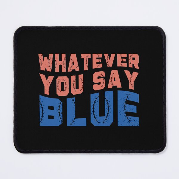 Item preview, Funny Baseball Whatever You Say Blue Umpire for Men or Women, Tournament Mom Squad Gift designed and sold by MotivaChic.