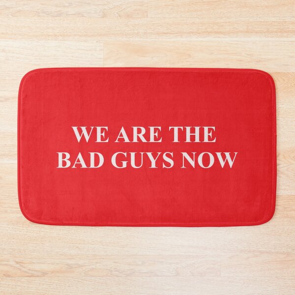 Item preview, WE ARE THE BAD GUYS NOW (RED) designed and sold by KingPagla.