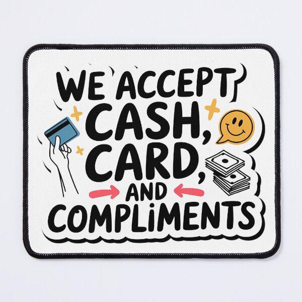 Item preview, We Accept Cash, Card and Compliments - Bold Typography designed and sold by SolaoLab.