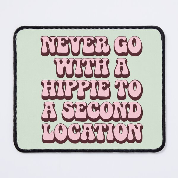 Item preview, never go with a hippie designed and sold by aluap106.