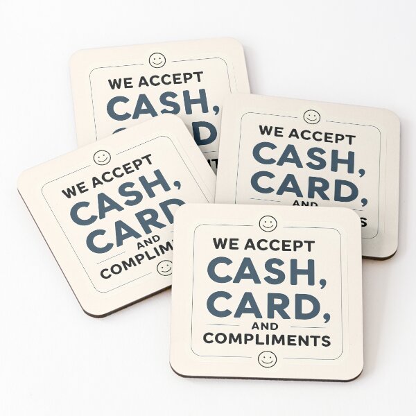 Item preview, We Accept Cash, Card and Compliments - Modern Humor designed and sold by SolaoLab.