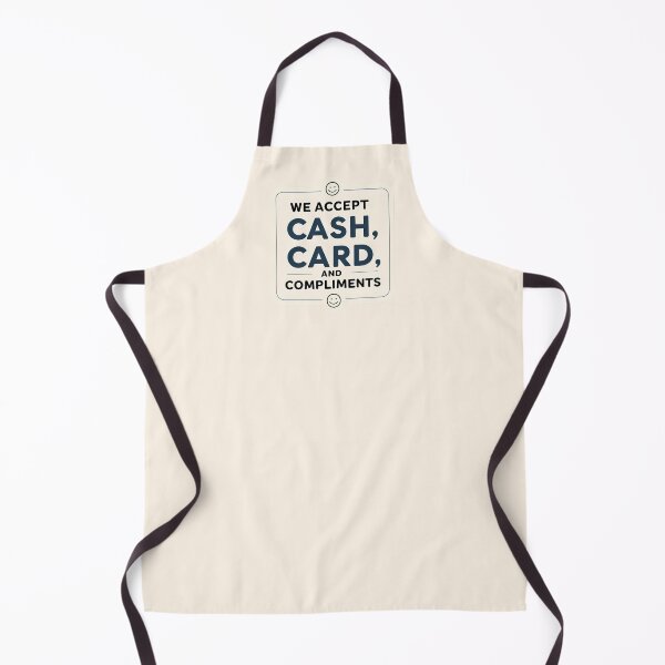 Item preview, We Accept Cash, Card and Compliments - Modern Humor designed and sold by SolaoLab.