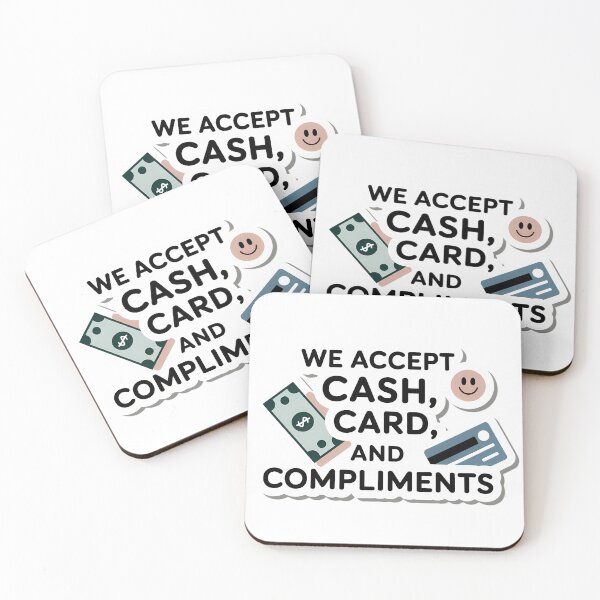 Item preview, We Accept Cash, Card and Compliments – Funny Payment Sign designed and sold by SolaoLab.