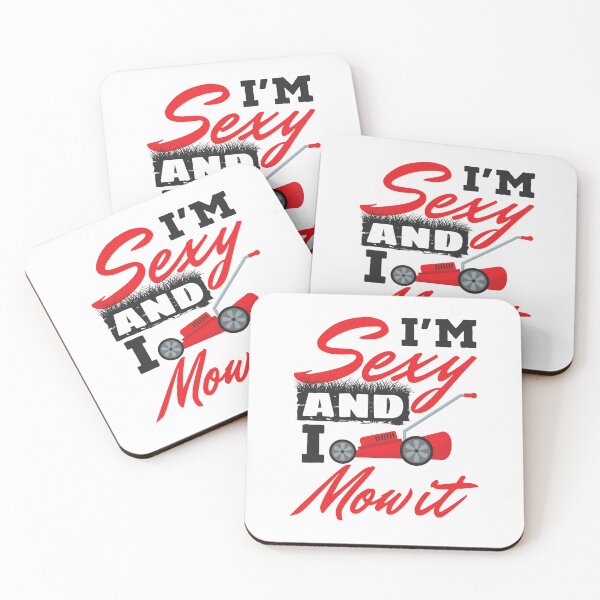 Item preview, I'm Sexy and I Mow It Funny Lawn Care  designed and sold by jaygo.