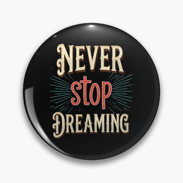 Item preview, Never stop dreaming designed and sold by AxstinGraphics.