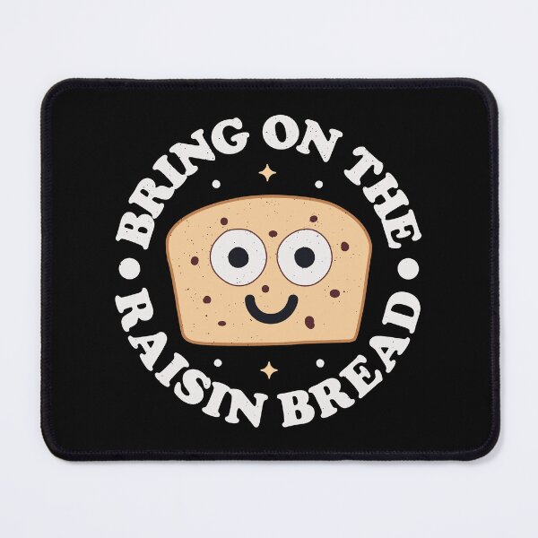 Item preview, Bring On The Raisin Bread - Raisin Bread designed and sold by TomThornton.