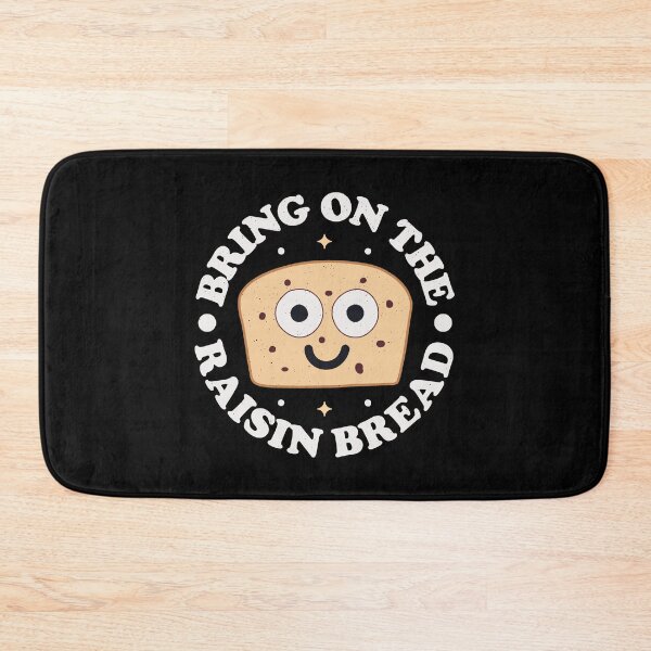 Item preview, Bring On The Raisin Bread - Raisin Bread designed and sold by TomThornton.