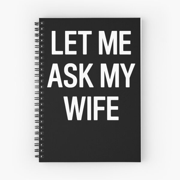 Item preview, Let Me Ask My Wife designed and sold by Wirtuozo.