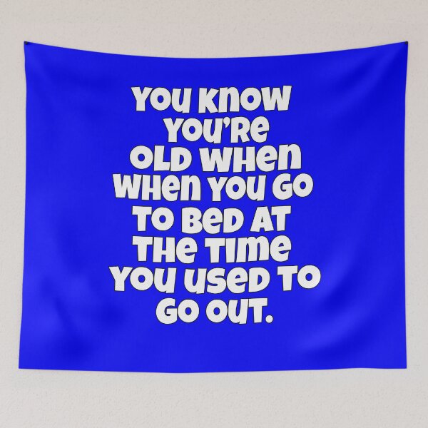 Item preview, Funny Senior Citizen Humor You Know You’re Old When You Go To Bed At The Time You Used To Go Out designed and sold by fantasticdesign.