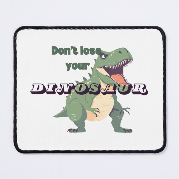 Item preview, Don't Lose Your Dinosaur designed and sold by ThistlePower.