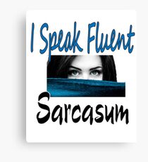 I Speak Fluent Sarcasm Gift Women Canvas Print