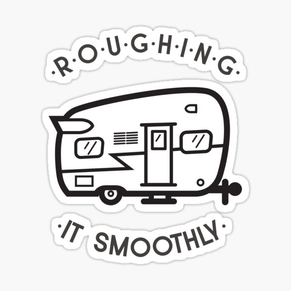 Item preview, Roughing It Smoothly designed and sold by KodaPawz.