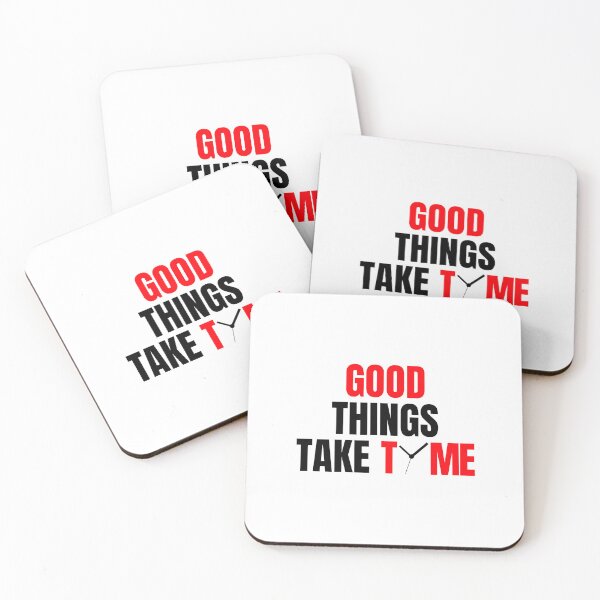 Item preview, GOOD THINGS TAKE TIME designed and sold by PGAart.