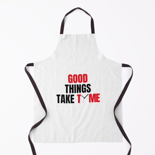 Item preview, GOOD THINGS TAKE TIME designed and sold by PGAart.