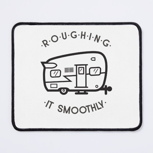 Item preview, Roughing It Smoothly designed and sold by KodaPawz.