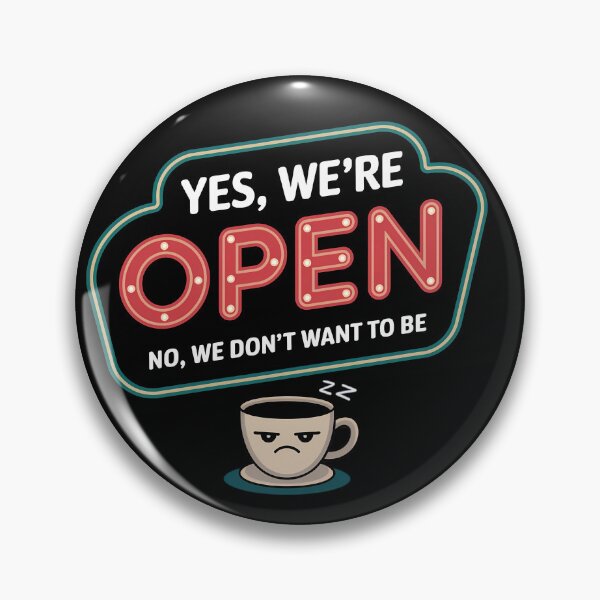 Item preview, Yes, We Are Open - Retro Workplace Humor designed and sold by SolaoLab.