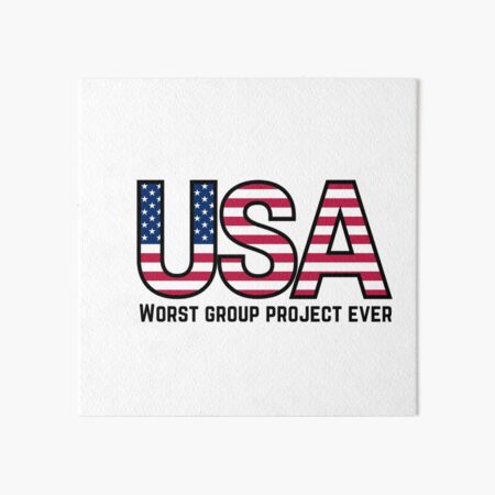 Artikel-Vorschau von Das schlimmste Gruppenprojekt aller Zeiten in den USA, designt und verkauft von claremarie3184.