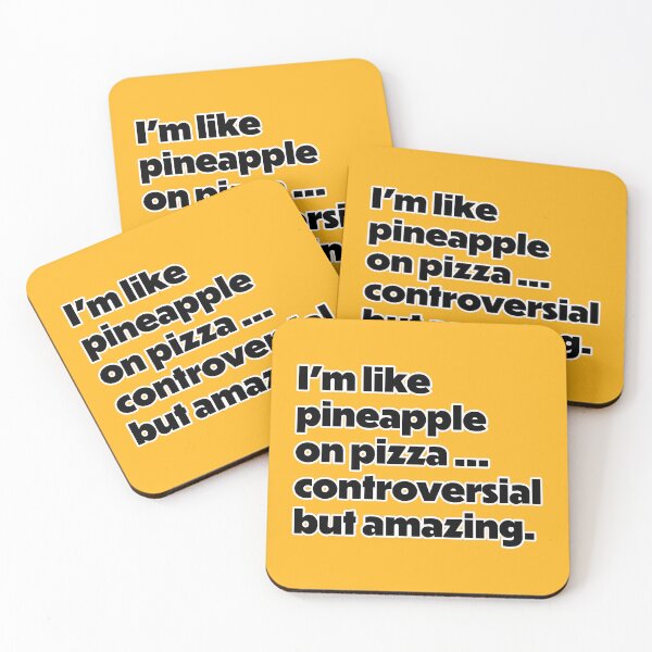Item preview, I’m like pineapple on pizza, controversial but amazing. designed and sold by FoxWink Inc.