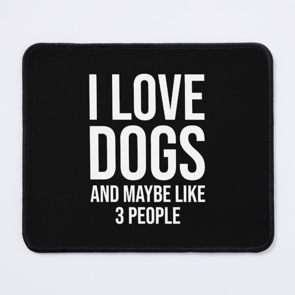 Item preview, I Love Dogs and Like 3 People, Funny Dog Lover designed and sold by chantastical.