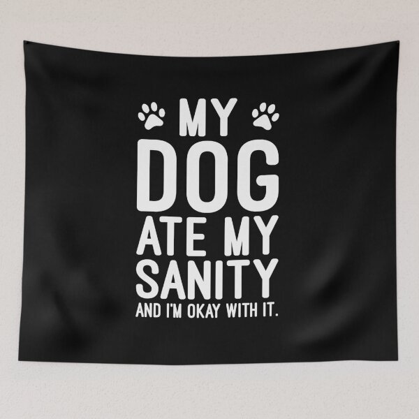 Item preview, My Dog Ate My Sanity - Funny Dog Lover Sarcastic designed and sold by chantastical.