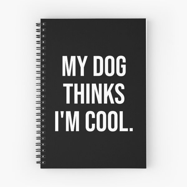 Item preview, Funny Dog Lover Quote My Dog Thinks I'm Cool designed and sold by chantastical.